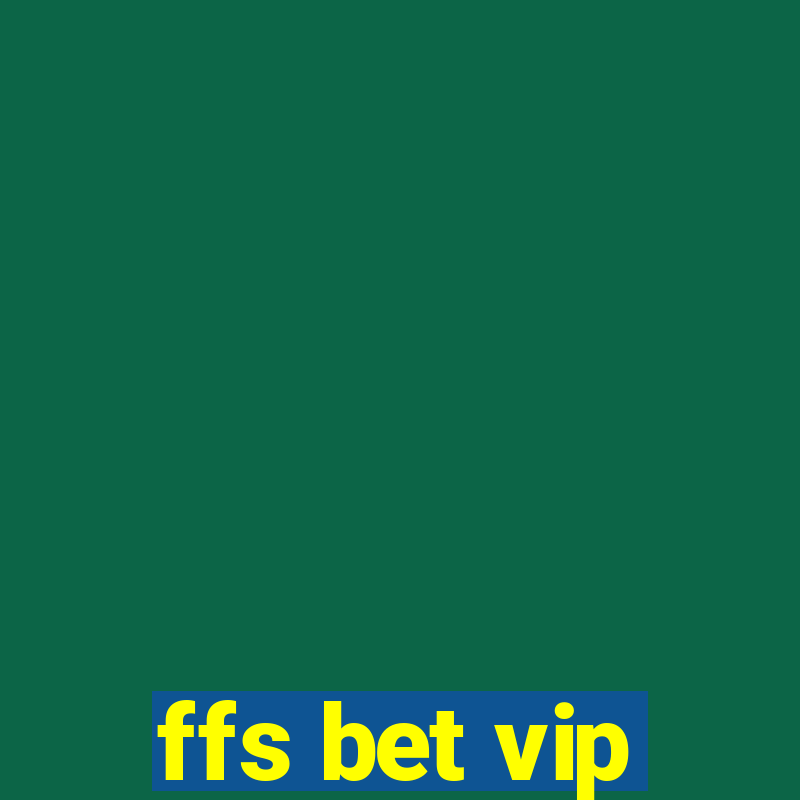 ffs bet vip